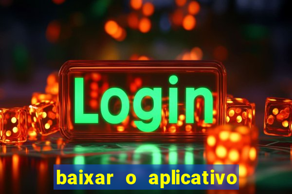 baixar o aplicativo vai de bet